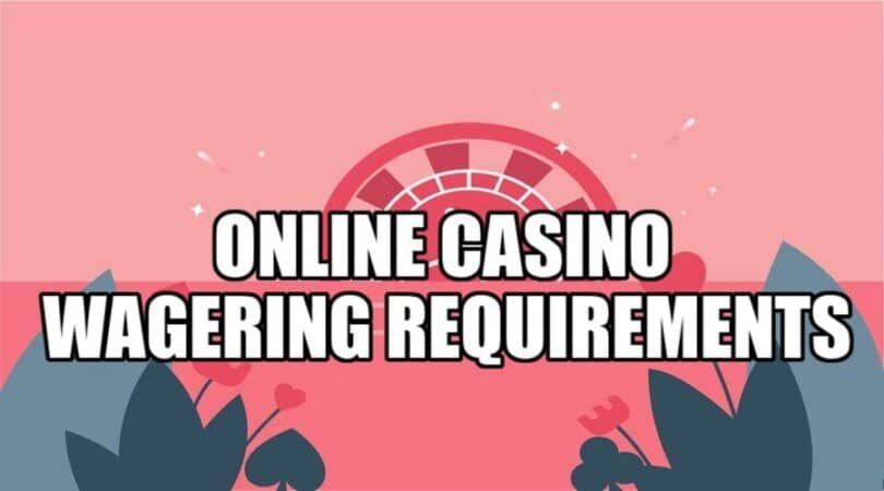 Explanation of the wagering requirements